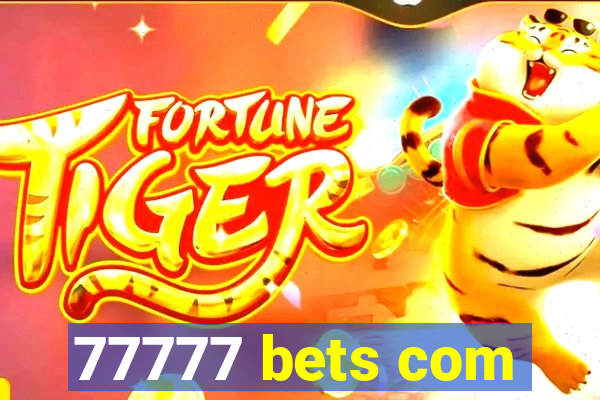 77777 bets com